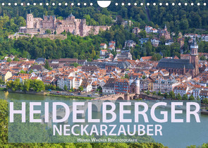 Heidelberger Neckarzauber (Wandkalender 2022 DIN A4 quer) von Wagner,  Hanna