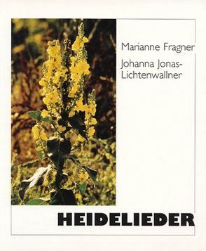 Heidelieder von Fragner,  Marianne, Lichtenwallner,  Johanna