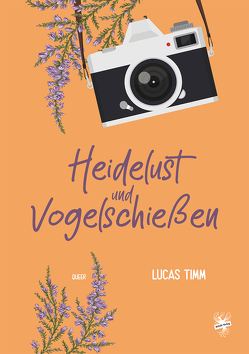 Heidelust und Vogelschießen von Timm,  Lucas