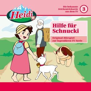 Heidi (Classic) / 03: Hilfe für Schnucki von Spyri,  Johanna, Wagner,  Andrea