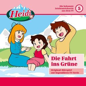 Heidi (Classic) / 05: Die Fahrt ins Grüne von Spyri,  Johanna, Wagner,  Andrea