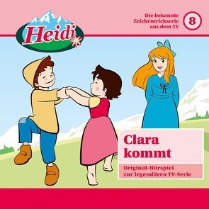 Heidi (Classic) / 08: Clara kommt von Spyri,  Johanna, Wagner,  Andrea