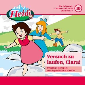 Heidi (Classic) / 10: Versuch zu laufen, Clara! von Spyri,  Johanna, Wagner,  Andrea