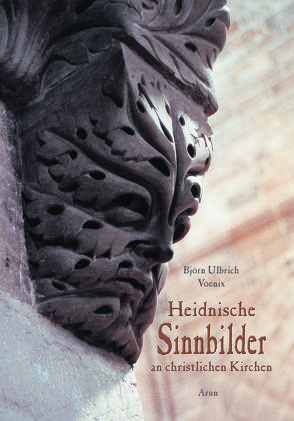 Heidnische Sinnbilder an christlichen Kirchen von Ulbrich,  Björn