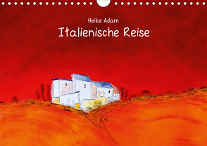 Heike Adam – Italienische Reise (Wandkalender 2020 DIN A4 quer) von Adam,  Heike