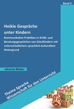 Heikle Gespräche unter Kindern von Bleiker,  Johanna