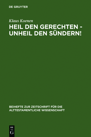 Heil den Gerechten – Unheil den Sündern! von Koenen,  Klaus