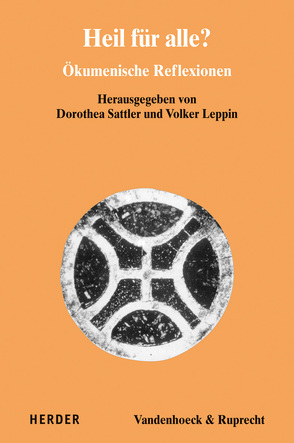 Heil für alle? von Beintker,  Michael, Dietz,  Karlheinz, Frey,  Jörg, Gerhards,  Albert, Grethlein,  Christian, Großhans,  Hans-Peter, Hossfeld,  Frank-Lothar, Körtner,  Ulrich H. J., Lehmann,  Karl, Leppin,  Volker, Markschies,  Christoph, Rahner,  Johanna, Sattler,  Dorothea, Theobald,  Michael, Tiefensee,  Eberhard