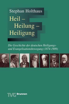 Heil – Heilung – Heiligung von Holthaus,  Stephan