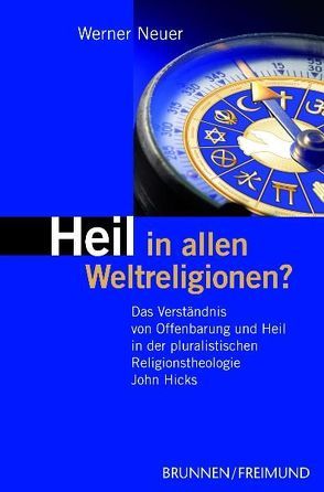 Heil in allen Weltreligionen? von Neuer,  Werner