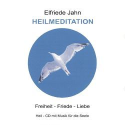 Heil-Meditation von Jahn,  Elfriede