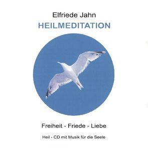 Heil-Meditation von Jahn,  Elfriede