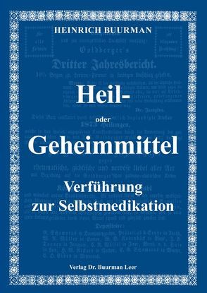 Heil- oder Geheimmittel von Buurman,  Heinrich