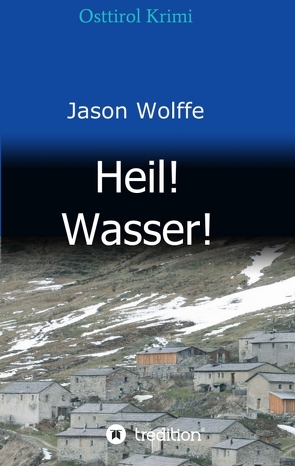 Heil! Wasser! von Wolffe,  Jason