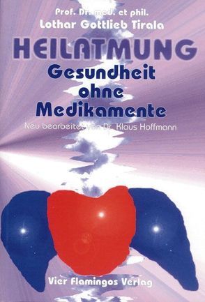 Heilatmung – Gesundheit ohne Medikamente von Tirala,  Lothar G