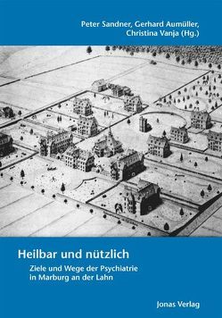 Heilbar und nützlich von Aumüller,  Gerhard, Sandner,  Peter, Vanja,  Christina