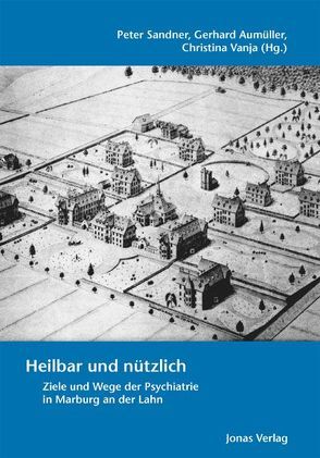 Heilbar und nützlich von Aumüller,  Gerhard, Sandner,  Peter, Vanja,  Christina