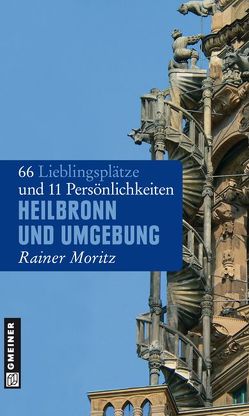 Heilbronn und Umgebung von Moritz,  Rainer