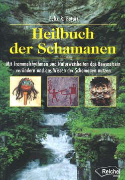 Heilbuch der Schamanen von Paturi,  Felix R