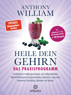 Heile dein Gehirn – Das Praxisprogramm von Lehner,  Jochen, William,  Anthony