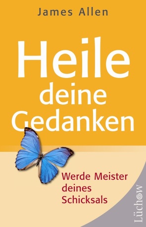 Heile deine Gedanken von Allen,  James, Allen,  Marc, Kruse,  Tatjana