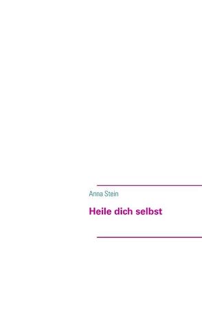 Heile dich selbst von Stein,  Anna