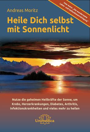 Heile dich selbst mit Sonnenlicht von Moritz,  Andreas