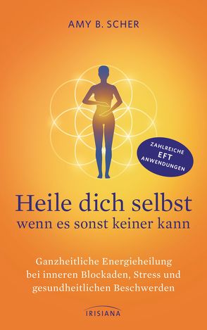 Heile dich selbst – wenn es sonst keiner kann von Fritzsche,  Claudia, Scher,  Amy B.