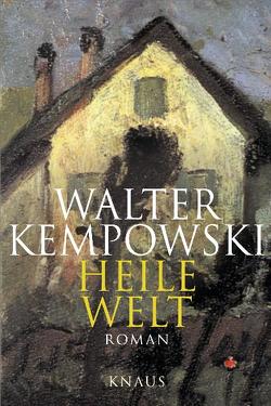 Heile Welt von Kempowski,  Walter