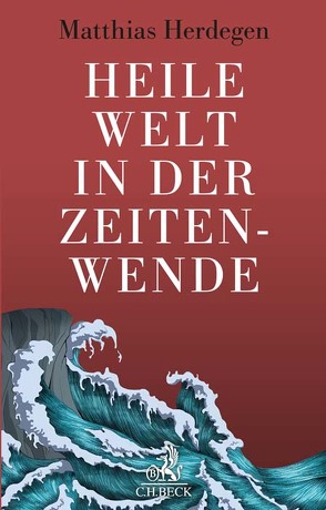 Heile Welt in der Zeitenwende von Herdegen,  Matthias