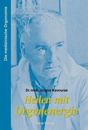 Heilen mit Orgonenergie von Kavouras,  Jorgos