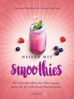 Heilen mit Smoothies von Cavelius,  Anna, Sandjon,  Chantal