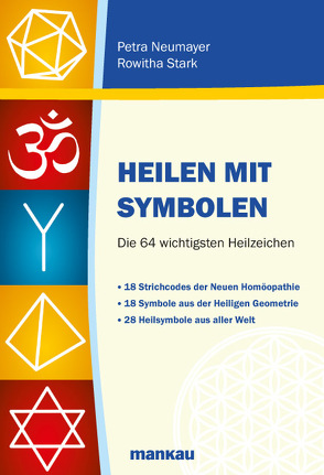 Heilen mit Symbolen. Die 64 wichtigsten Heilzeichen von Neumayer,  Petra, Stark,  Roswitha