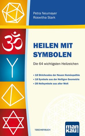 Heilen mit Symbolen. Die 64 wichtigsten Heilzeichen von Neumayer,  Petra, Stark,  Roswitha