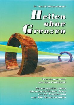 Heilen ohne Grenzen – „Fernbehandeln“ auf dem Prüfstand von Wiesendanger,  Harald