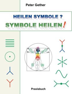 Heilen Symbole? Symbole heilen! von Gether,  Peter