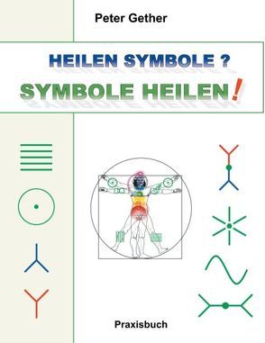 Heilen Symbole? Symbole heilen! von Gether,  Peter