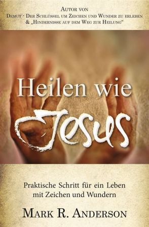 Heilen wie Jesus von Anderson,  Mark