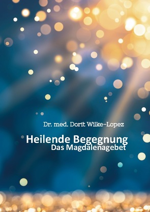 Heilende Begegnung von Wilke-Lopez,  Dorit