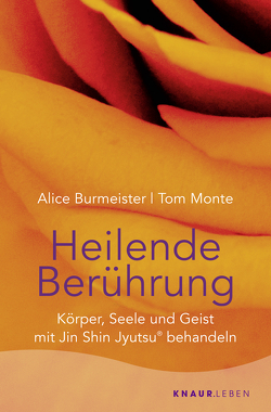 Heilende Berührung von Burmeister,  Alice, Monte,  Tom, Steffen,  Jonathan