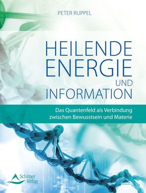 Heilende Energie und Informationen von Ruppel,  Peter