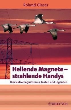 Heilende Magnete – strahlende Handys von Glaser,  Roland