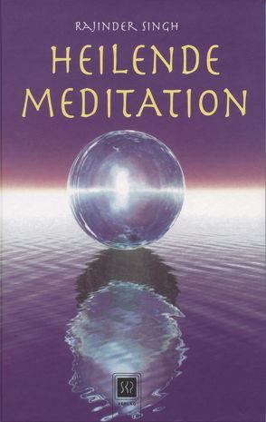 Heilende Meditation von Singh,  Rajinder