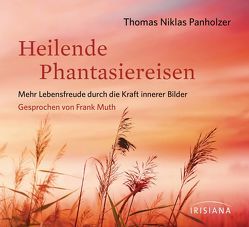 Heilende Phantasiereisen von Muth,  Frank, Panholzer,  Thomas Niklas