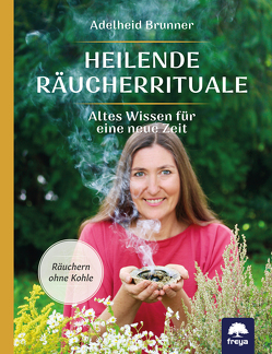 Heilende Räucherrituale von Brunner,  Adelheid