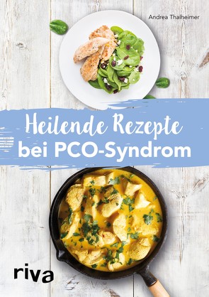 Heilende Rezepte bei PCO-Syndrom von Thalheimer,  Andrea