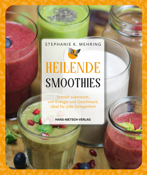 Heilende Smoothies von Mehring,  Stephanie Katharina