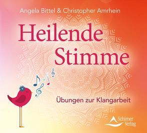 Heilende Stimme von Amrhein,  Christopher, Bittel,  Angela