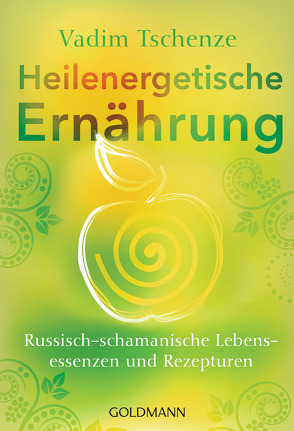 Heilenergetische Ernährung von Tschenze,  Vadim