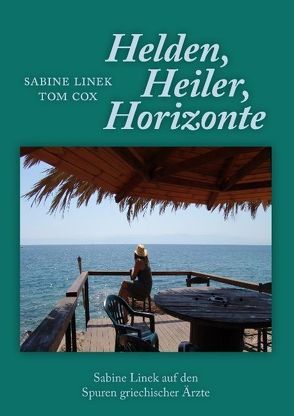 Heiler, Helden, Horizonte von Cox,  Tom, Linek,  Sabine